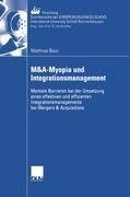 M&A-Myopia und Integrationsmanagement