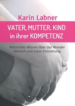 Vater, Mutter, Kind in ihrer Kompetenz