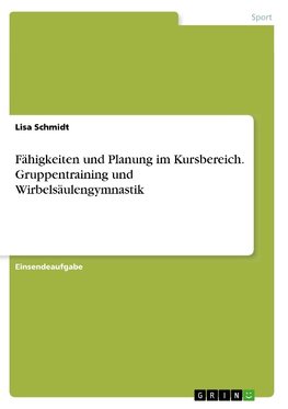 Fähigkeiten und Planung im Kursbereich. Gruppentraining und Wirbelsäulengymnastik