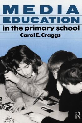 Craggs, C: Media Education in the Primary School