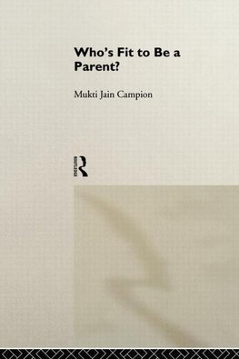 Campion, M: Who's Fit to be a Parent?