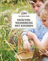 Das kleine Buch: Kräuterwanderung mit Kindern