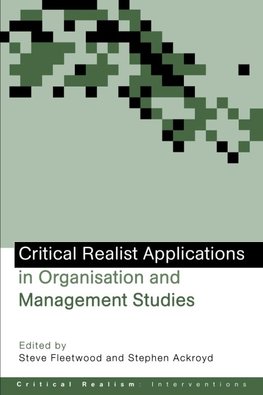 Ackroyd, S: Critical Realist Applications in Organisation an