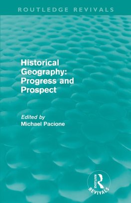 Historical Geography: Progress and Prospect