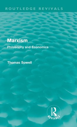 Sowell, T: Marxism (Routledge Revivals)