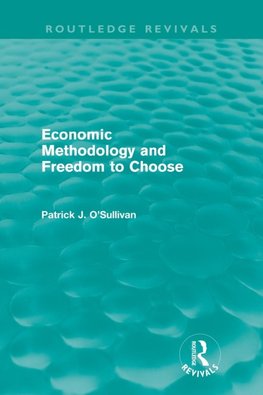 O'Sullivan, P: Economic Methodology and Freedom to Choose (R