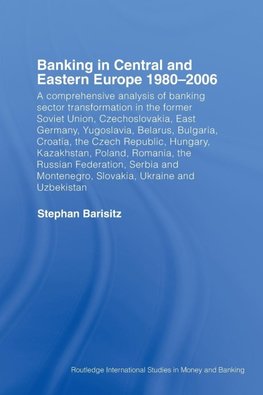 Barisitz, S: Banking in Central and Eastern Europe 1980-2006