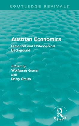 Grassl, W: Austrian Economics (Routledge Revivals)