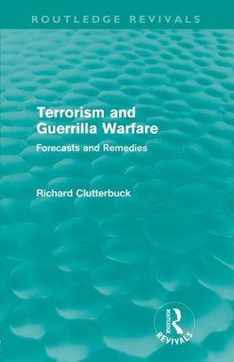 Clutterbuck, R: Terrorism and Guerrilla Warfare (Routledge R