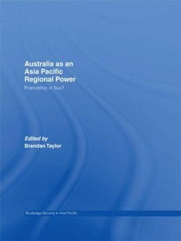 Taylor, B: Australia as an Asia-Pacific Regional Power