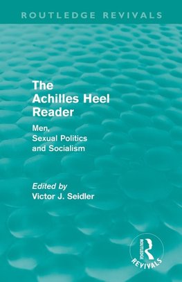 Seidler, V: Achilles Heel Reader (Routledge Revivals)