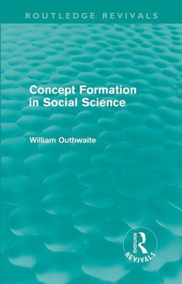 Outhwaite, W: Concept Formation in Social Science (Routledge