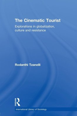 Tzanelli, R: Cinematic Tourist