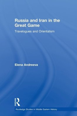 Andreeva, E: Russia and Iran in the Great Game