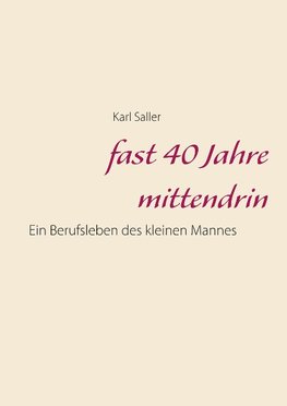 fast 40 Jahre mittendrin