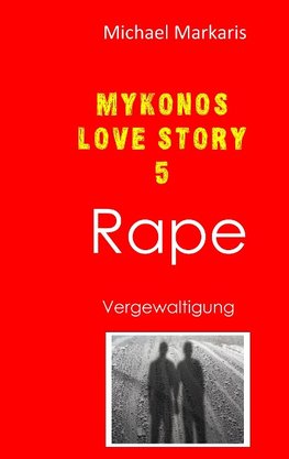 Mykonos Love Story 5 - Rape