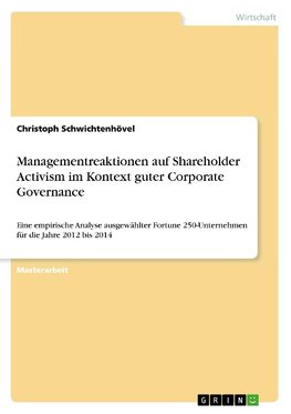 Managementreaktionen auf Shareholder Activism im Kontext guter Corporate Governance