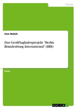 Das Großflughafenprojekt "Berlin Brandenburg International" (BBI)