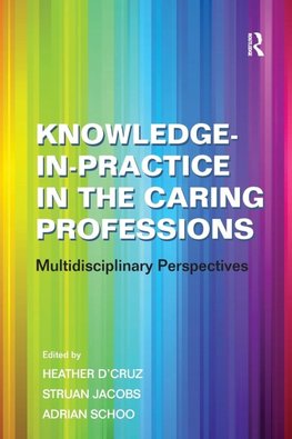 Jacobs, S: Knowledge-in-Practice in the Caring Professions