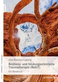 Resilienz und bindungsorientierte Traumatherapie (RebiT)