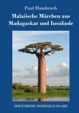 Malaiische Märchen aus Madagaskar und Insulinde