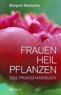 Praxishandbuch Frauenkräuter