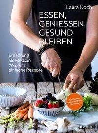 Essen, geniessen, gesund bleiben