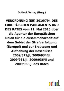 VERORDNUNG (EU) 2016/794 über die Agentur der Europäischen Union für die Zusammenarbeit auf dem Gebiet der Strafverfolgung (Europol) und zur Ersetzung und Aufhebung diverser Beschlüsse