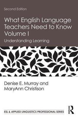 What English Language Teachers Need to Know Volume I