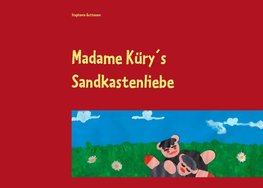 Madame Küry´s Sandkastenliebe