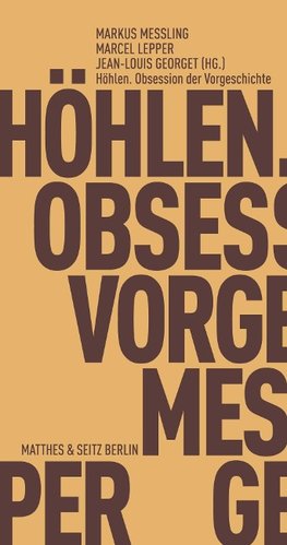 Höhlen. Obsession der Vorgeschichte