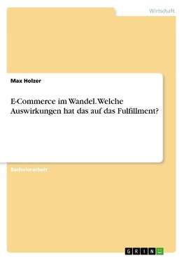 E-Commerce im Wandel. Welche Auswirkungen hat das auf das Fulfillment?