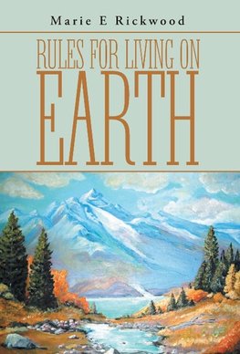 Rules For Living On Earth