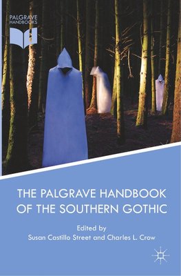 The Palgrave Handbook of the Southern Gothic