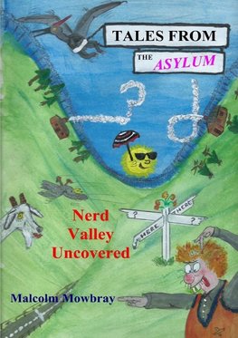 Tales from the Asylum, Nerd Valley Uncovered