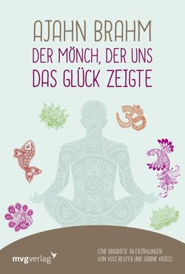 Ajahn Brahm - Der Mönch, der uns das Glück zeigte