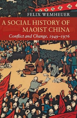 Wemheuer, F: Social History of Maoist China