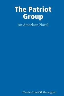 The Patriot Group, an American novel