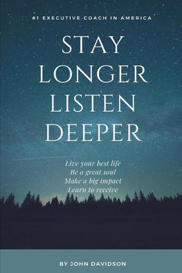 Stay Longer Listen Deeper