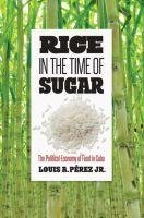 Rice in the Time of Sugar