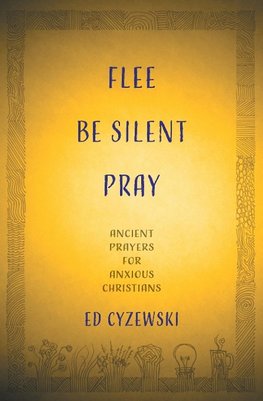 Flee, Be Silent, Pray