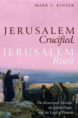 Jerusalem Crucified, Jerusalem Risen