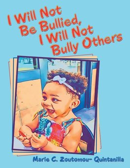 I Will Not Be Bullied, I Will Not Bully Others