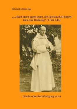 "... allzeit bereit gegen jeden, der Rechenschaft fordert über eure Hoffnung" (1Petr 3,15)