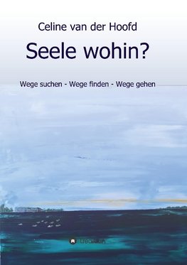 Seele wohin?