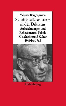 Werner Bergengruen. Schriftstellerexistenz in der Diktatur