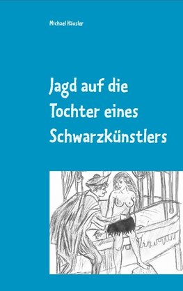 Jagd auf die Tochter eines Schwarzkünstlers