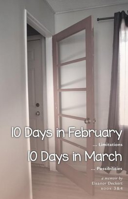 10 Days in February... Limitations & 10 Days in March... Possibilities