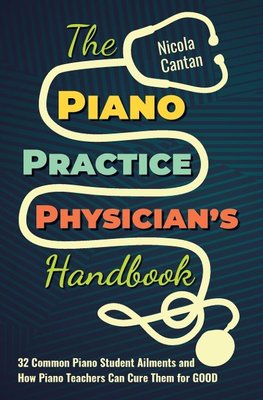 The Piano Practice Physician's Handbook