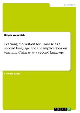 Learning motivation for Chinese as a second language and the implications on teaching Chinese as a second language